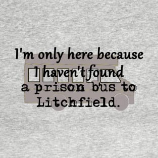 Prison Bus to Litchfield T-Shirt